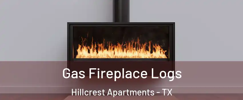 Gas Fireplace Logs Hillcrest Apartments - TX