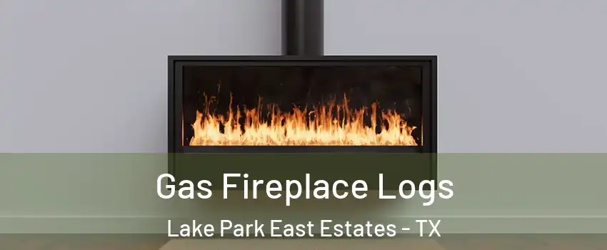 Gas Fireplace Logs Lake Park East Estates - TX