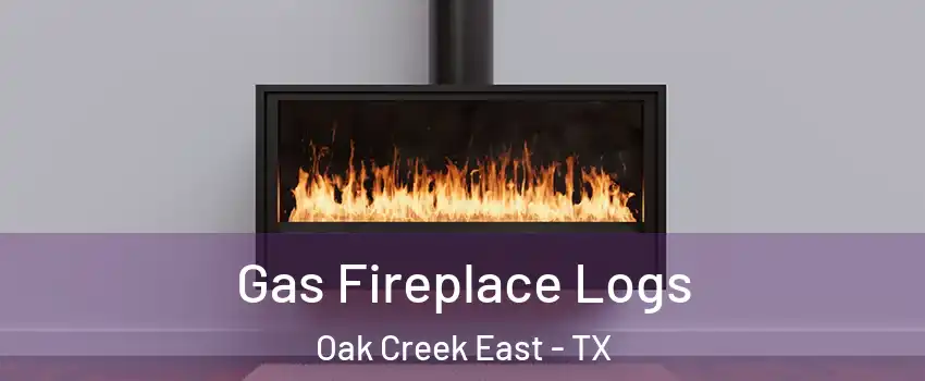 Gas Fireplace Logs Oak Creek East - TX