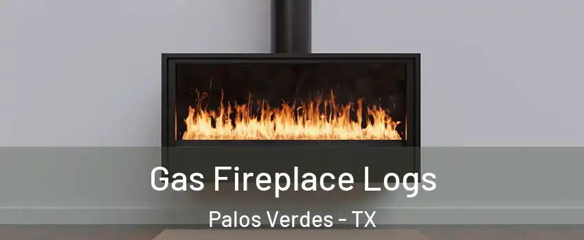 Gas Fireplace Logs Palos Verdes - TX