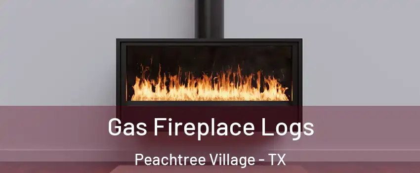 Gas Fireplace Logs Peachtree Village - TX