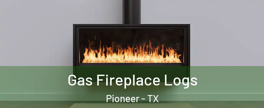 Gas Fireplace Logs Pioneer - TX