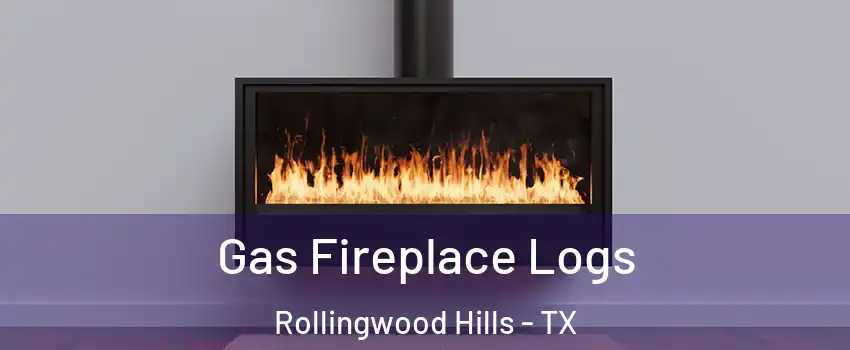 Gas Fireplace Logs Rollingwood Hills - TX