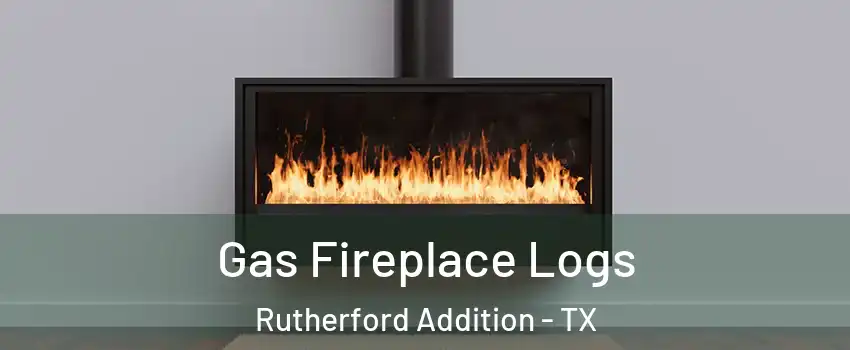 Gas Fireplace Logs Rutherford Addition - TX