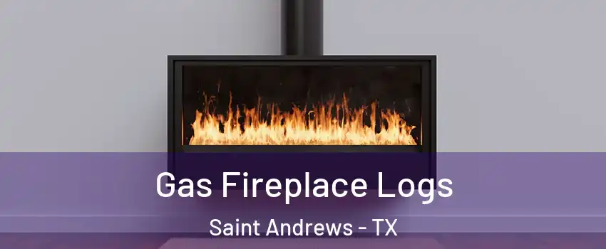 Gas Fireplace Logs Saint Andrews - TX