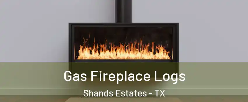 Gas Fireplace Logs Shands Estates - TX