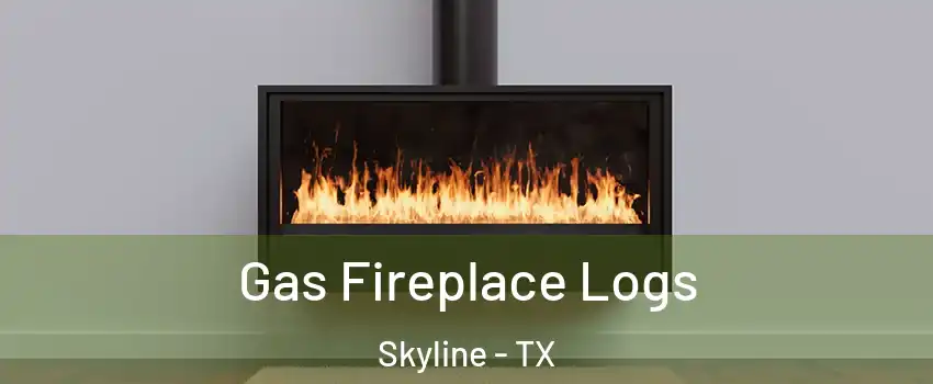 Gas Fireplace Logs Skyline - TX