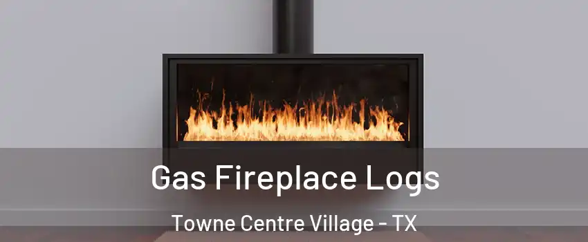 Gas Fireplace Logs Towne Centre Village - TX