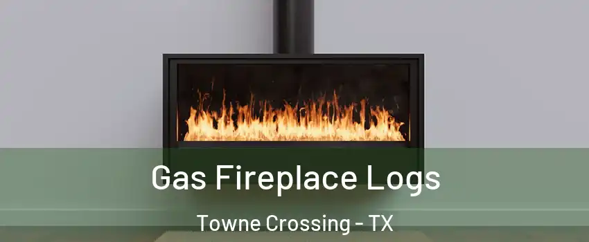 Gas Fireplace Logs Towne Crossing - TX
