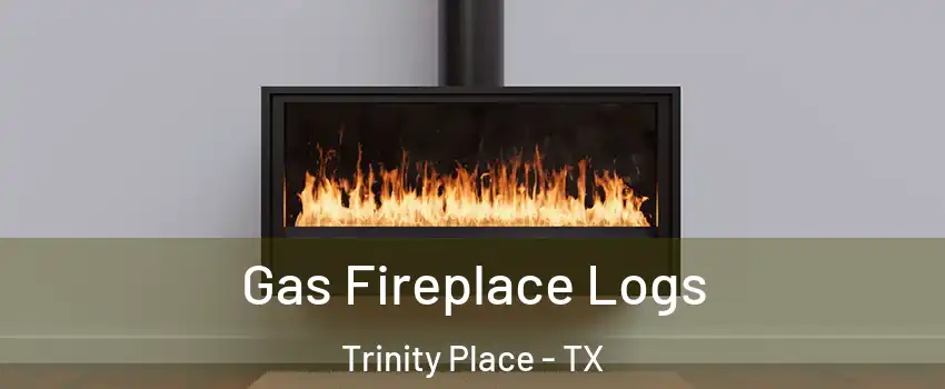Gas Fireplace Logs Trinity Place - TX