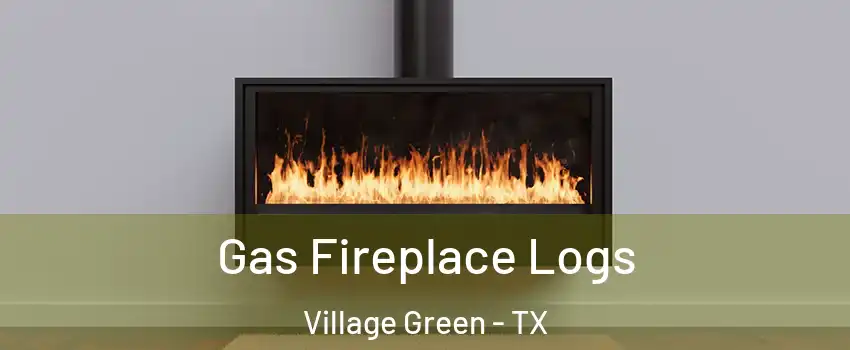 Gas Fireplace Logs Village Green - TX