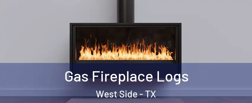 Gas Fireplace Logs West Side - TX