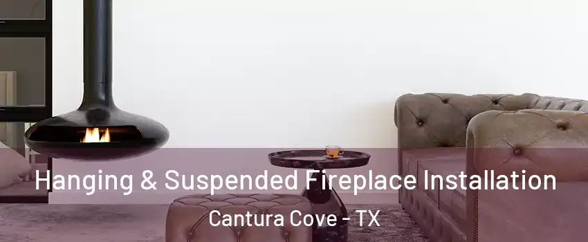 Hanging & Suspended Fireplace Installation Cantura Cove - TX