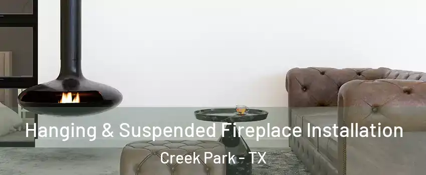 Hanging & Suspended Fireplace Installation Creek Park - TX