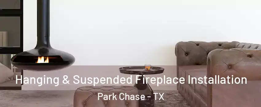 Hanging & Suspended Fireplace Installation Park Chase - TX