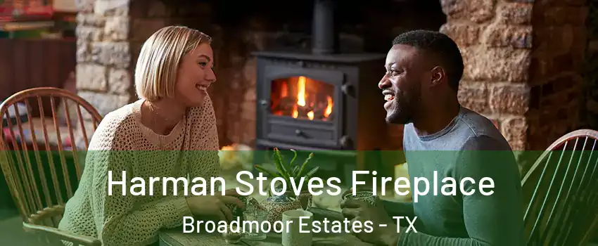 Harman Stoves Fireplace Broadmoor Estates - TX