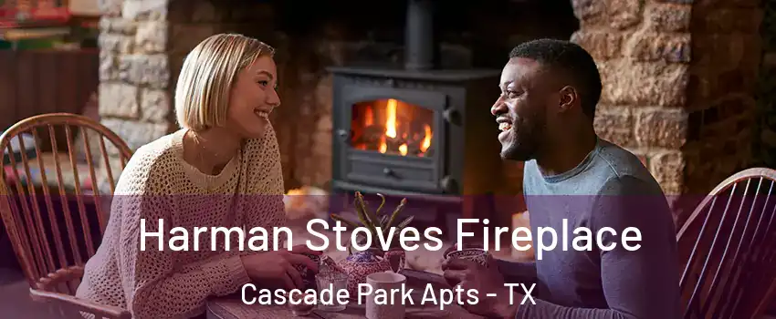 Harman Stoves Fireplace Cascade Park Apts - TX