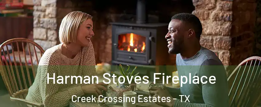 Harman Stoves Fireplace Creek Crossing Estates - TX