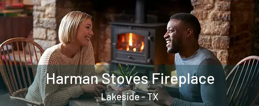 Harman Stoves Fireplace Lakeside - TX