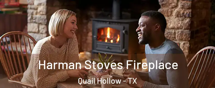 Harman Stoves Fireplace Quail Hollow - TX