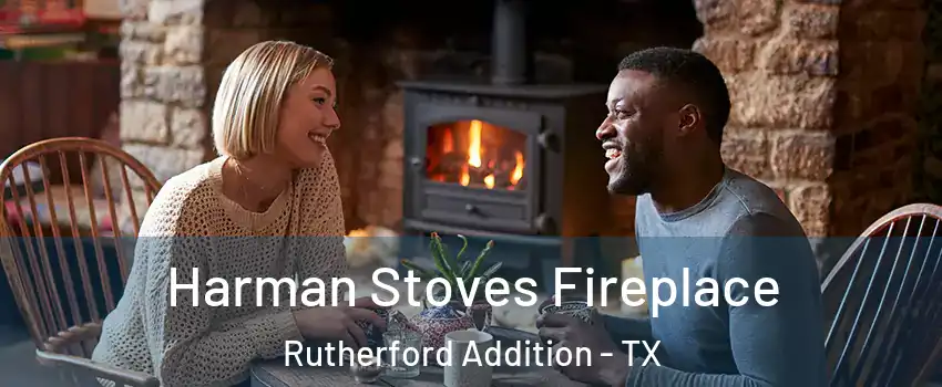 Harman Stoves Fireplace Rutherford Addition - TX