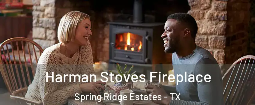 Harman Stoves Fireplace Spring Ridge Estates - TX