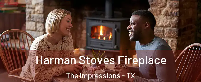 Harman Stoves Fireplace The Impressions - TX