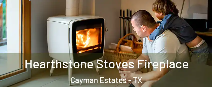 Hearthstone Stoves Fireplace Cayman Estates - TX