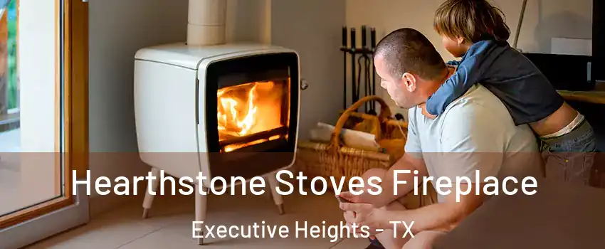 Hearthstone Stoves Fireplace Executive Heights - TX