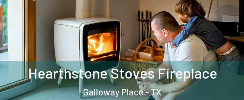 Hearthstone Stoves Fireplace Galloway Place - TX
