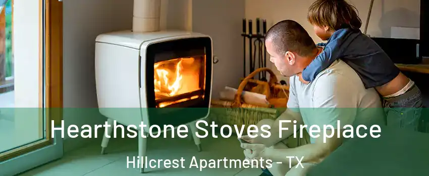 Hearthstone Stoves Fireplace Hillcrest Apartments - TX