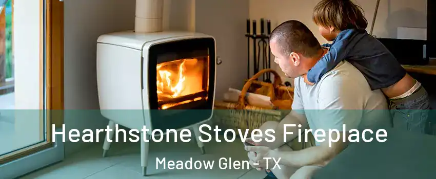 Hearthstone Stoves Fireplace Meadow Glen - TX