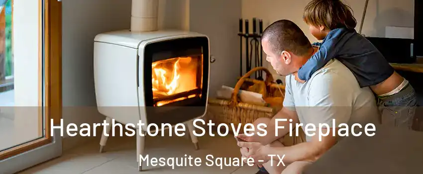 Hearthstone Stoves Fireplace Mesquite Square - TX