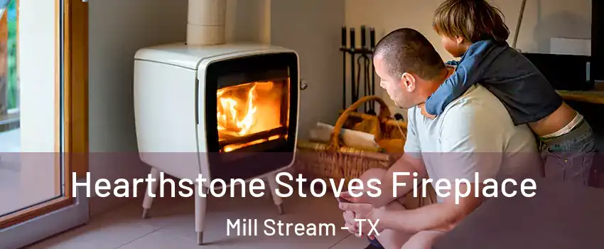 Hearthstone Stoves Fireplace Mill Stream - TX