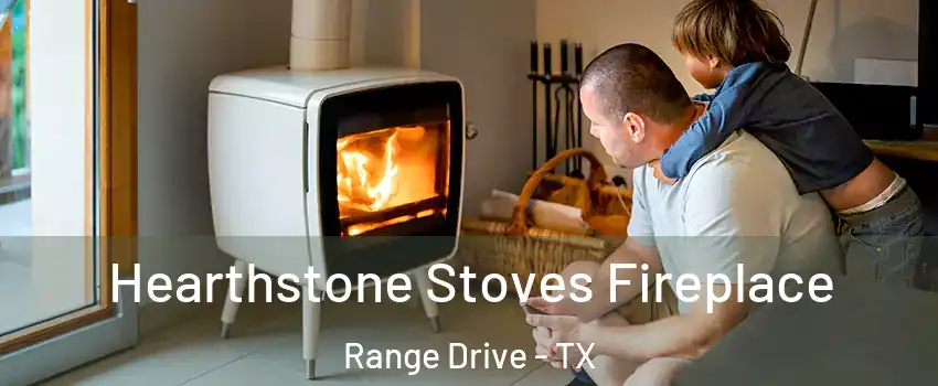 Hearthstone Stoves Fireplace Range Drive - TX