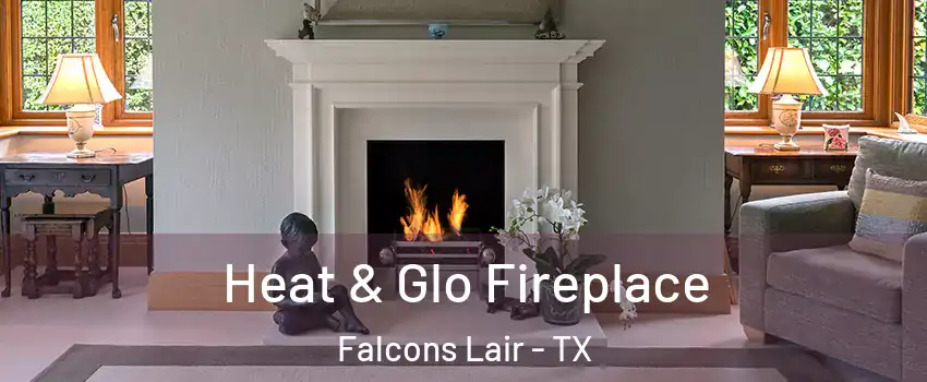 Heat & Glo Fireplace Falcons Lair - TX
