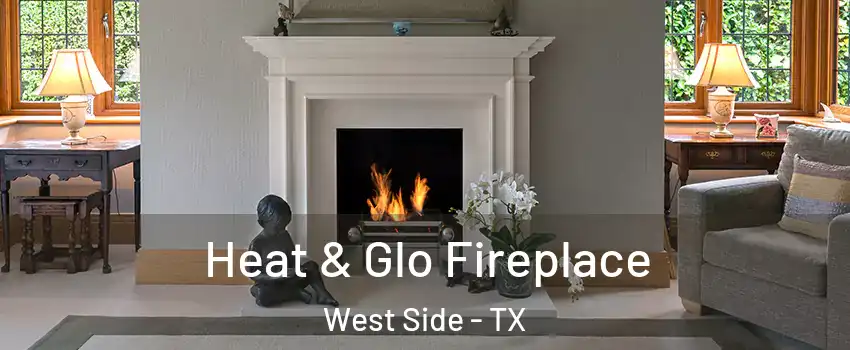 Heat & Glo Fireplace West Side - TX