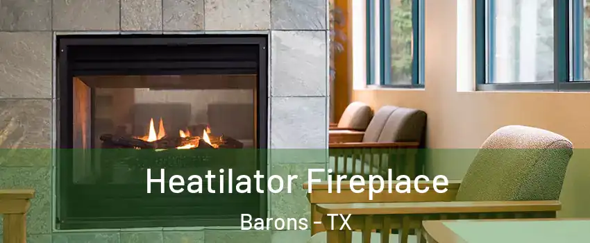 Heatilator Fireplace Barons - TX