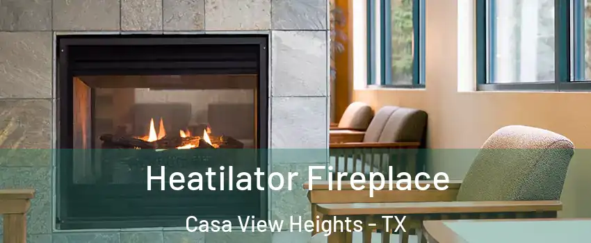 Heatilator Fireplace Casa View Heights - TX