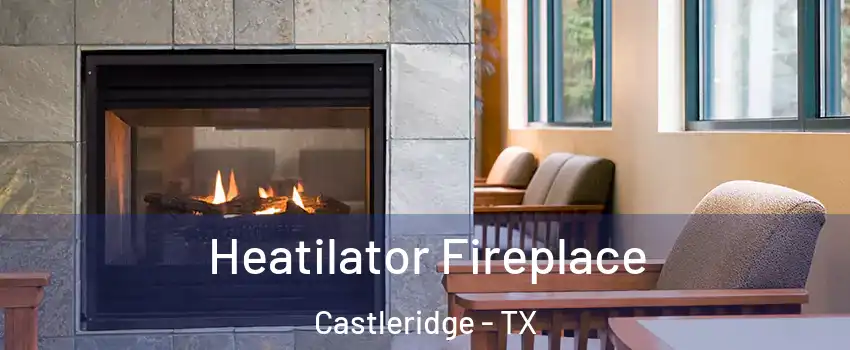 Heatilator Fireplace Castleridge - TX