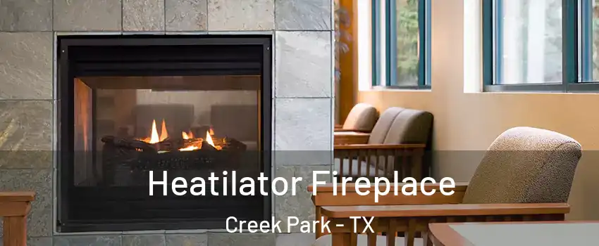 Heatilator Fireplace Creek Park - TX
