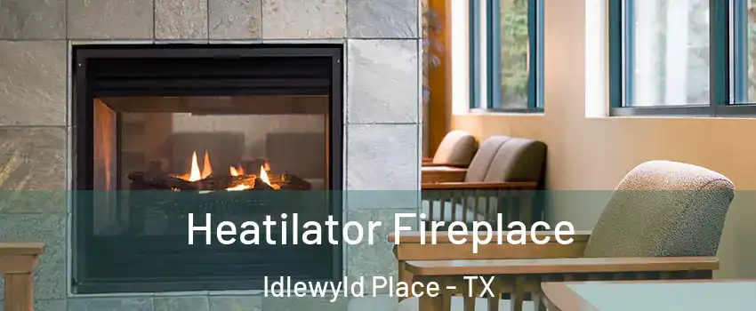 Heatilator Fireplace Idlewyld Place - TX