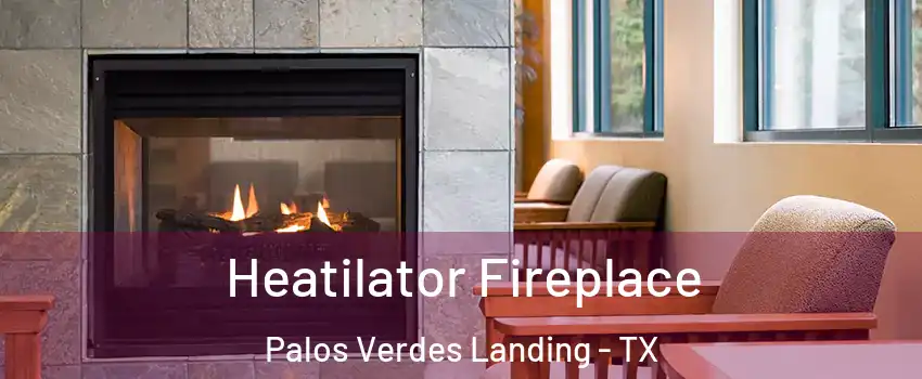 Heatilator Fireplace Palos Verdes Landing - TX