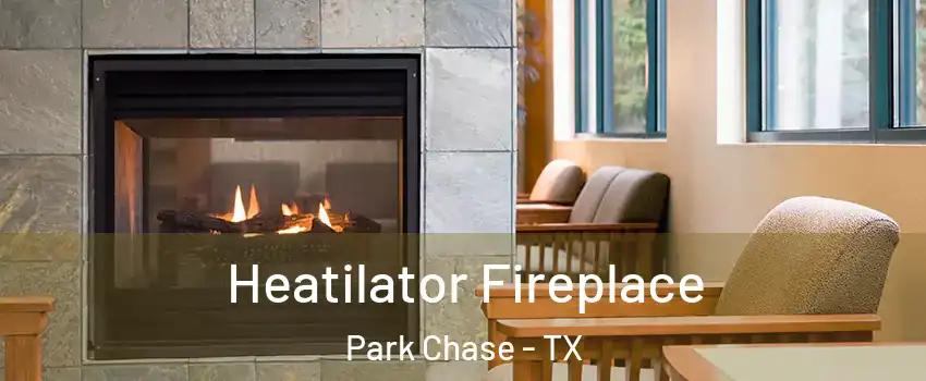 Heatilator Fireplace Park Chase - TX