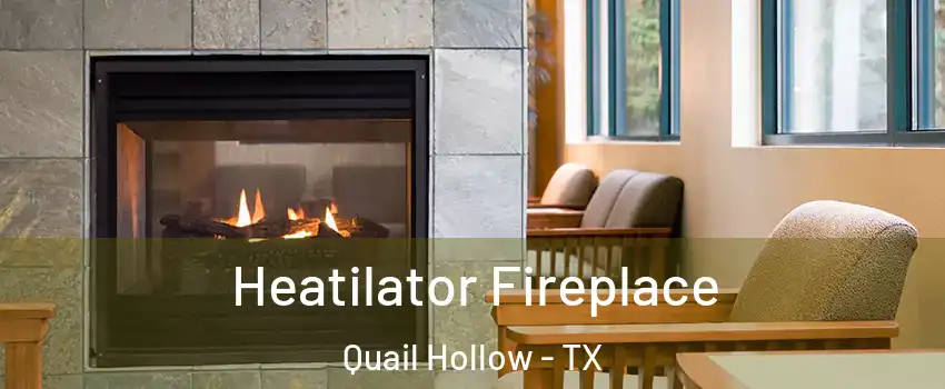Heatilator Fireplace Quail Hollow - TX