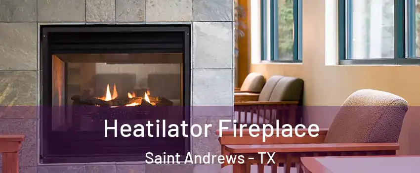 Heatilator Fireplace Saint Andrews - TX