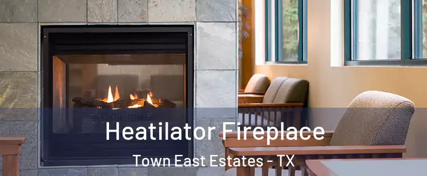 Heatilator Fireplace Town East Estates - TX