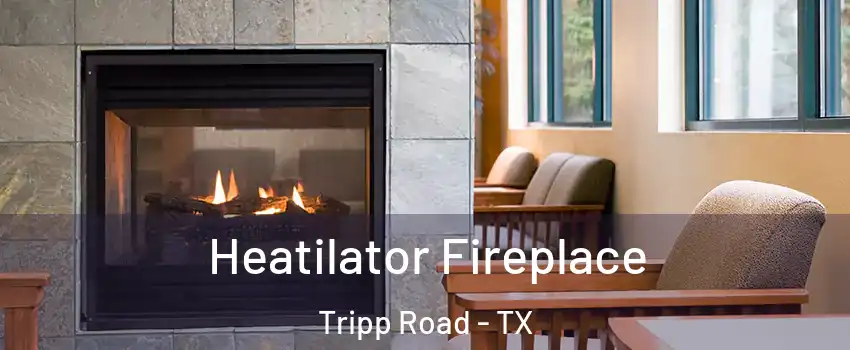 Heatilator Fireplace Tripp Road - TX