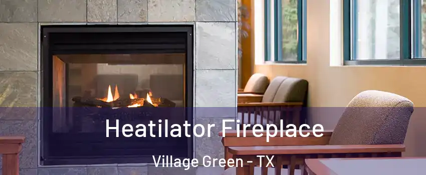 Heatilator Fireplace Village Green - TX