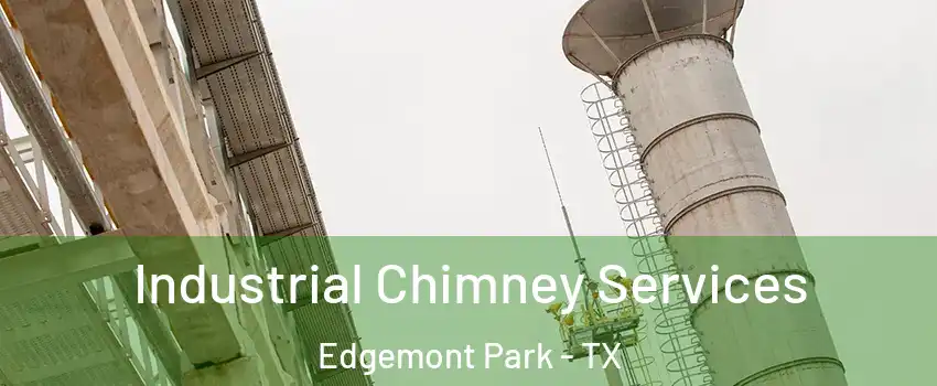 Industrial Chimney Services Edgemont Park - TX